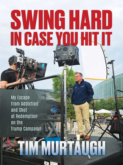 Title details for Swing Hard in Case You Hit It by Tim Murtaugh - Available